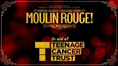 Charity Gala: Moulin Rouge Musical, London. In aid of Teenage Cancer Trust