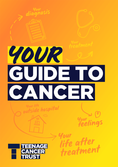 Your Guide To Cancer book front cover, by Teenage Cancer Trust
