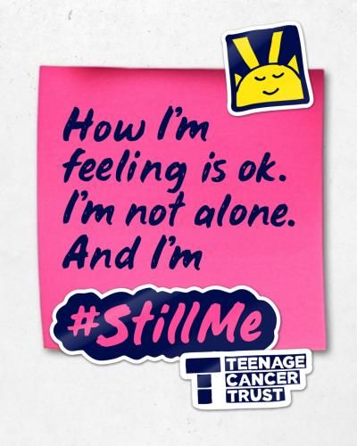 How I'm feeling is ok. I'm not alone. And I'm Still Me.